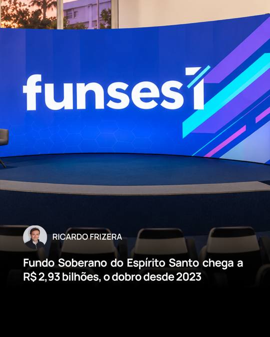 Fundo Soberano do Espírito Santo chega a R$ 2,93 bilhões, o dobro desde 2023