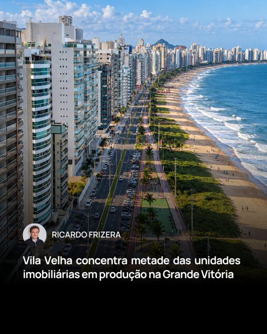 Vila Velha concentra metade das unidades imobiliárias em produção na Grande Vitória